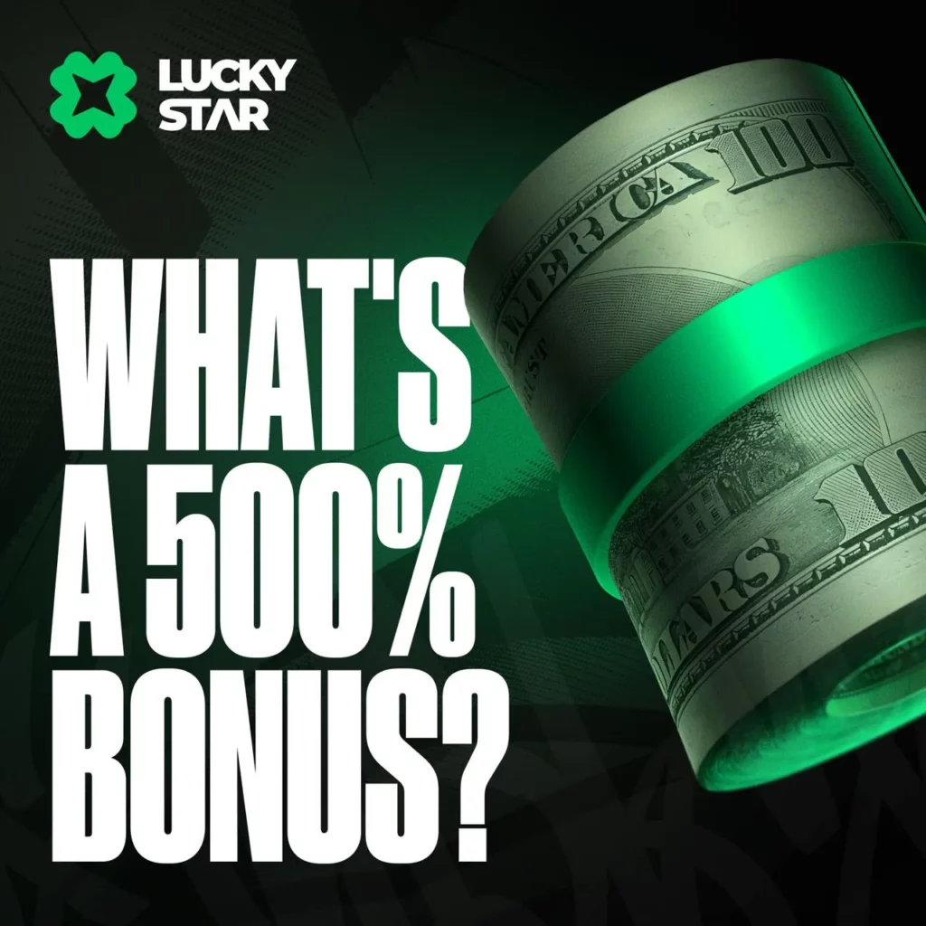 What's a 500% Bonus at LuckyStar