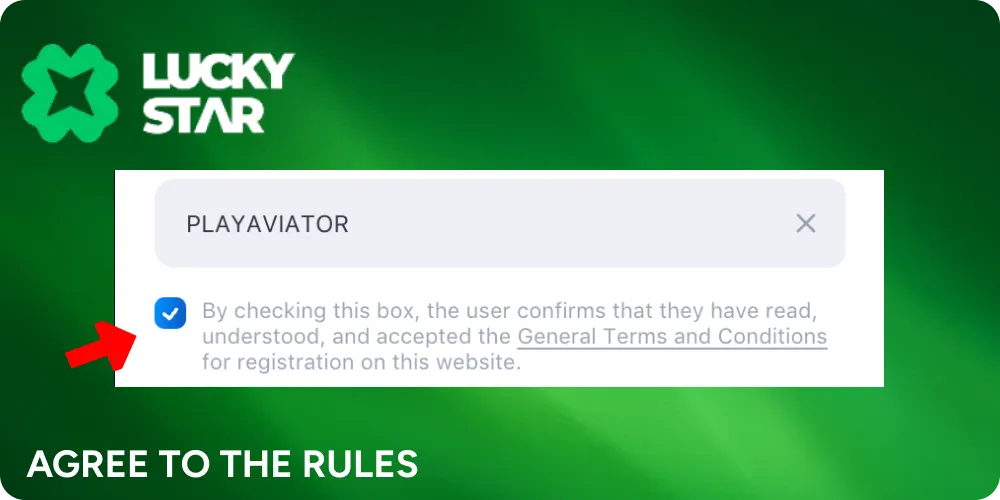 You must agree with terms and conditions of LuckyStar Casino.