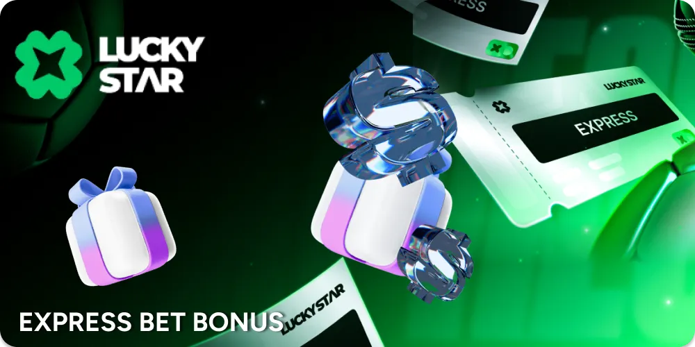 Receive extra express bonus for betting at Lucky Star.