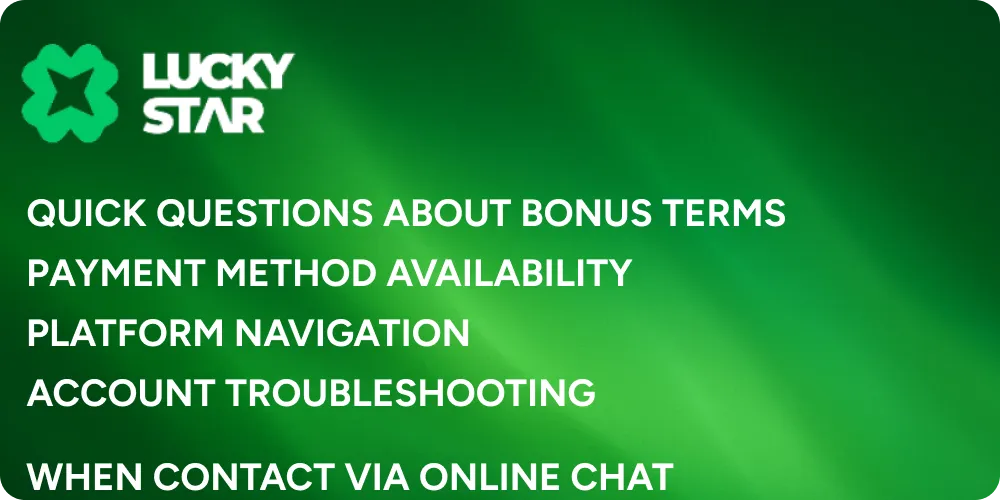 You can contact Lucky Star team via Live Chat.